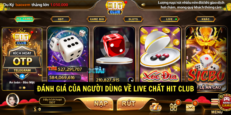 Đánh giá của người dùng về Live chất Hit Club Đánh giá của người dùng về Live chất Hit Club